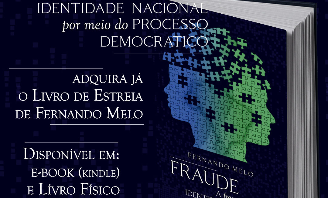 Livro de Fernando Melo “Fraude: A fragmentação da identidade nacional por meio do processo democrático” na Amazon